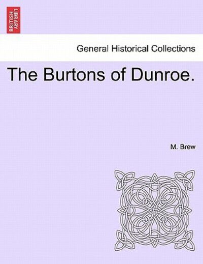 Cover for M Brew · The Burtons of Dunroe. (Paperback Book) (2011)