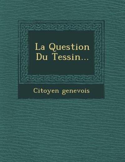 Cover for Citoyen Genevois · La Question Du Tessin... (Paperback Book) (2012)
