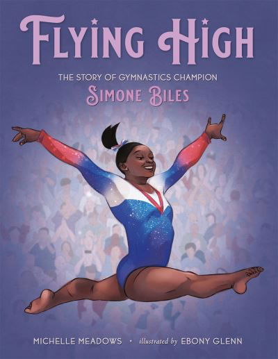Cover for Michelle Meadows · Flying High: The Story of Gymnastics Champion Simone Biles - Who Did It First? (Hardcover Book) (2020)