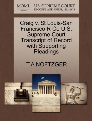 Cover for T a Noftzger · Craig V. St Louis-san Francisco R Co U.s. Supreme Court Transcript of Record with Supporting Pleadings (Paperback Book) (2011)