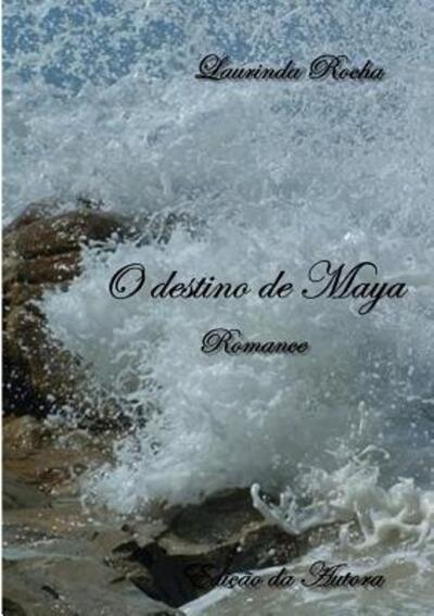 Cover for Laurinda Rocha · O Destino De Maya (Paperback Book) (2017)