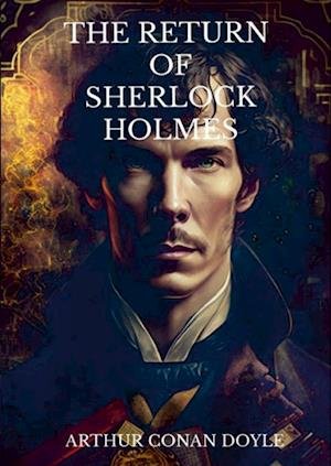 The Return of Sherlock Holmes - Arthur Conan Doyle - Bøger - Lulu.com - 9781329240667 - 20. februar 2023