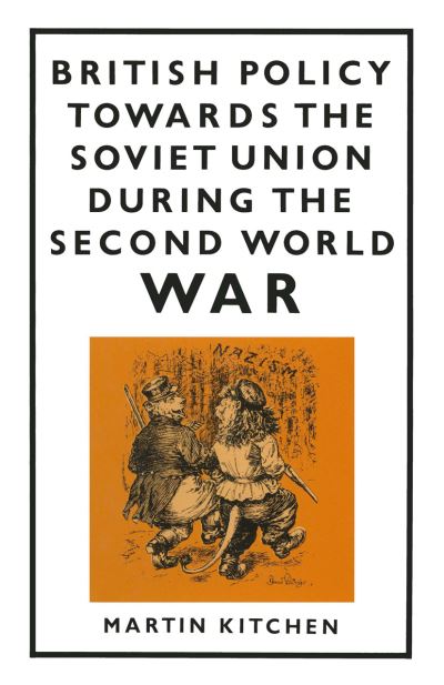 Cover for Martin Kitchen · British Policy Towards the Soviet Union during the Second World War (Taschenbuch) [1st ed. 1986 edition] (1986)