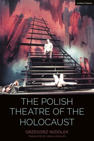 Cover for Grzegorz Niziolek · The Polish Theatre of the Holocaust - Cultural Histories of Theatre and Performance (Hardcover Book) (2019)