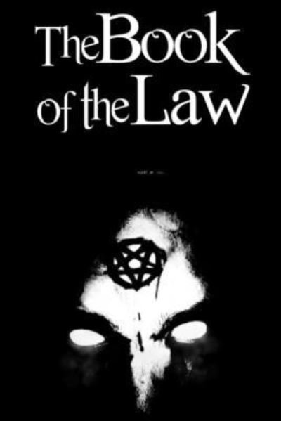 The Book of the Law - Aleister Crowley - Libros - Lulu.com - 9781365509667 - 5 de noviembre de 2016