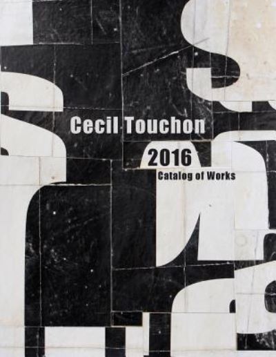 Cover for Cecil Touchon · Cecil Touchon - 2016 Catalog of Works (Paperback Book) (2017)