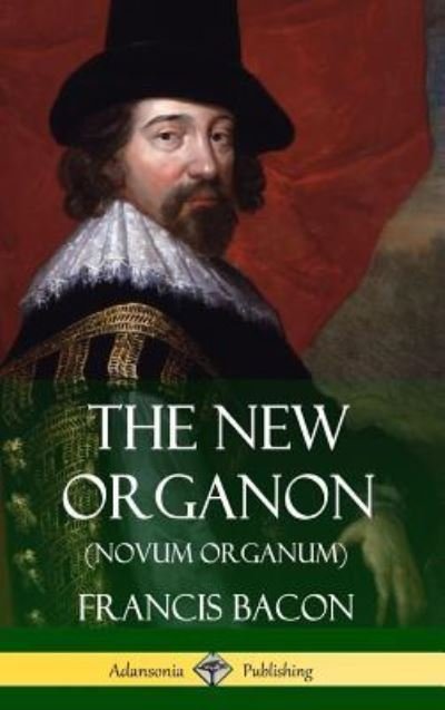 Cover for Francis Bacon · The New Organon (Novum Organum) (Hardcover) (Innbunden bok) (2018)