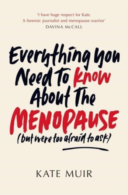 Cover for Kate Muir · Everything You Need to Know About the Menopause (but were too afraid to ask) (Paperback Book) (2023)