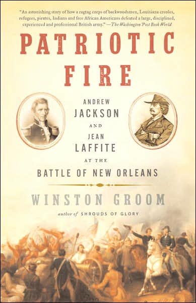Cover for Winston Groom · Patriotic Fire: Andrew Jackson and Jean Laffite at the Battle of New Orleans (Vintage) (Paperback Bog) (2007)