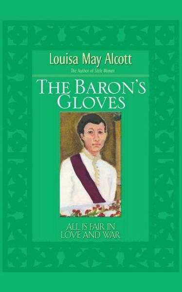 Cover for Louisa May Alcott · The Baron's Gloves (Paperback Book) (2013)