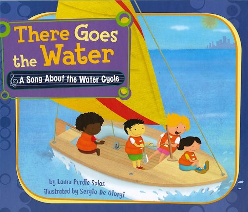 Cover for Laura Purdie Salas · There Goes the Water: a Song About the Water Cycle (Science Songs) (Gebundenes Buch) (2010)