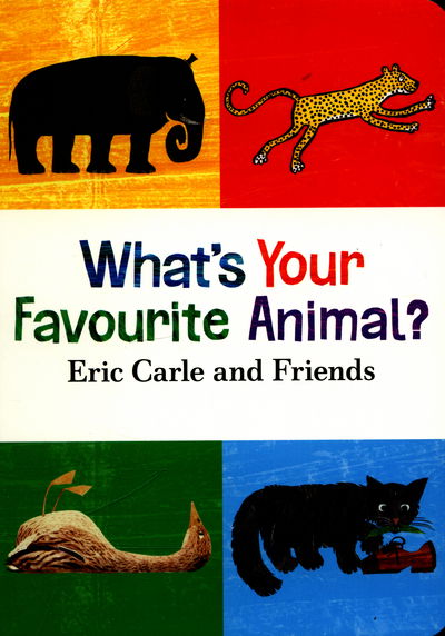 Cover for Eric Carle · What's Your Favourite Animal? (Board book) (2015)