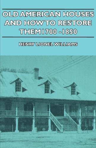 Cover for Henry Lionel Williams · Old American Houses and How to Restore Them - 1700-1850 (Pocketbok) (2007)