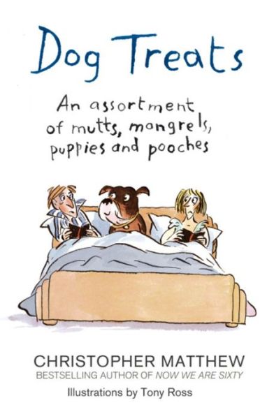 Dog Treats: An Assortment of Mutts, Mongrels, Puppies and Pooches - Christopher Matthew - Books - Little, Brown Book Group - 9781408705667 - October 2, 2014