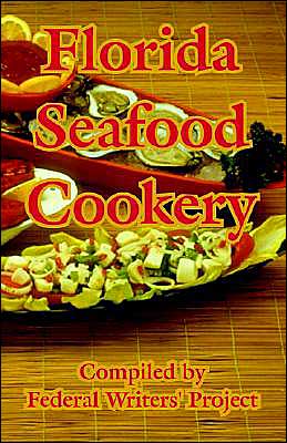 Cover for Federal Writers\' Project · Florida Seafood Cookery (Paperback Book) (2004)