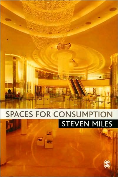 Cover for Steven Miles · Spaces for Consumption (Paperback Book) (2010)