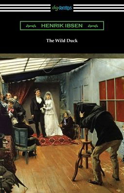 The Wild Duck - Henrik Ibsen - Bøger - Digireads.com - 9781420978667 - 30. november 2021