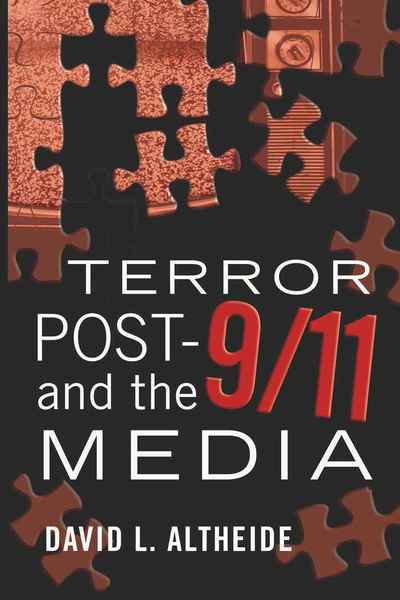 Terror Post 9/11 and the Media - Global Crises and the Media - David L. Altheide - Books - Peter Lang Publishing Inc - 9781433103667 - August 11, 2009