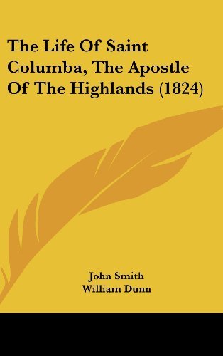 Cover for John Smith · The Life of Saint Columba, the Apostle of the Highlands (1824) (Gebundenes Buch) (2008)