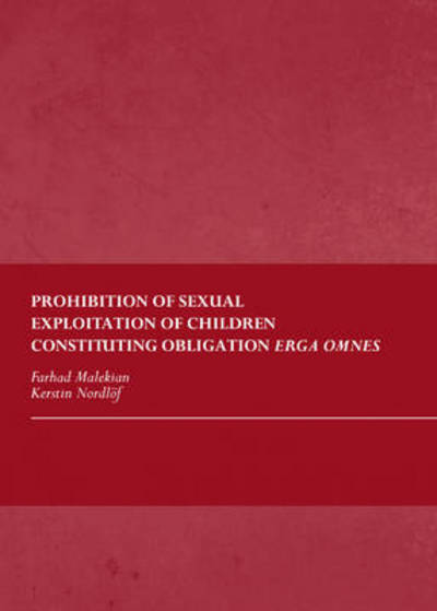 Cover for Farhad Malekian · Prohibition of Sexual Exploitation of Children Constituting Obligation Erga Omnes (Hardcover Book) (2013)