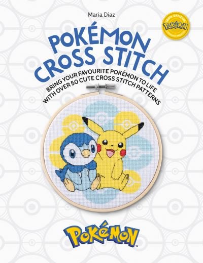 Cover for Maria Diaz · PokeMon Cross Stitch: Bring Your Favorite PokeMon to Life with Over 50 Cute Cross Stitch Patterns (Taschenbuch) (2023)