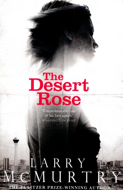 The Desert Rose - Larry McMurtry - Books - Pan Macmillan - 9781447274667 - October 8, 2015
