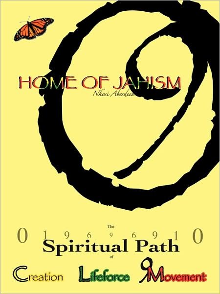 Cover for Nkosi Aberdeen · Home of Jahism: the 019696910 Spiritual Path of Creation, Lifeforce &amp; 9movement (Paperback Book) (2010)