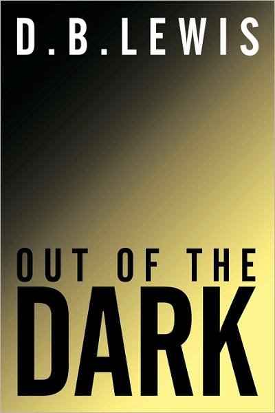 Cover for D B Lewis · Out of the Dark (Taschenbuch) (2010)