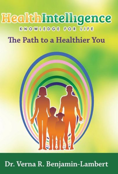 Cover for Verna R Benjamin-lambert · Health Intelligence: the Path to a Healthier You (Hardcover Book) (2013)