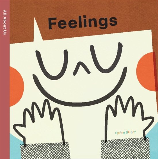 Cover for Boxer Books · Spring Street All About Us: Feelings - Spring Street (Board book) [UK edition] (2024)