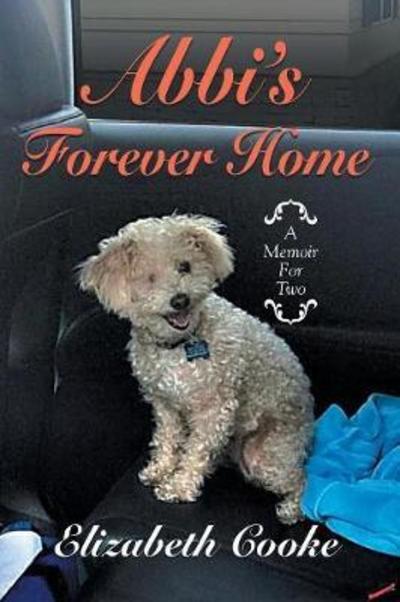 Cover for Elizabeth Cooke · Abbi?s Forever Home : A Memoir For Two (Paperback Book) (2018)