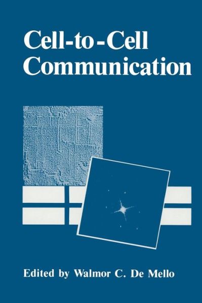 Cover for Walmor C De Mello · Cell-to-Cell Communication (Paperback Book) [Softcover reprint of the original 1st ed. 1987 edition] (2011)