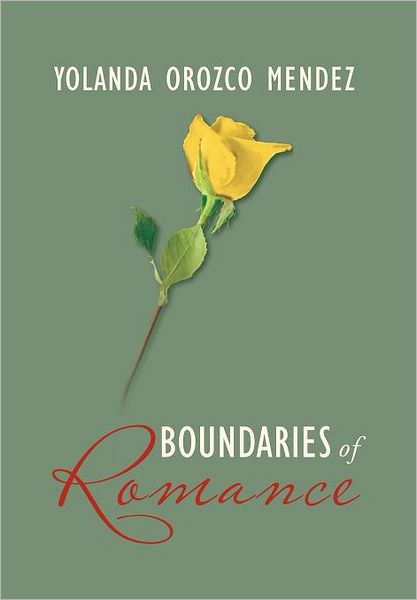 Cover for Yolanda Orozco Mendez · Boundaries of Romance (Hardcover Book) (2012)