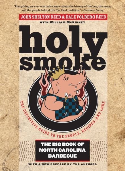 Cover for John Shelton Reed · Holy Smoke: The Big Book of North Carolina Barbecue (Taschenbuch) (2016)
