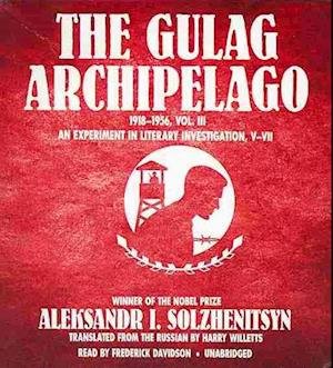 Cover for Aleksandr Solzhenitsyn · The Gulag Archipelago, 1918-1956, Vol. 3 (CD) (2013)