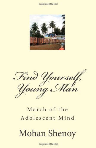 Cover for Mohan Shenoy · Find Yourself, Young Man: March of the Adolescent Mind (Paperback Book) (2012)