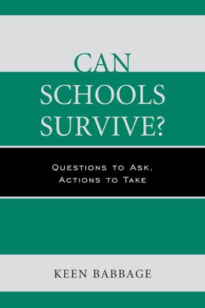 Cover for Keen Babbage · Can Schools Survive?: Questions to Ask, Actions to Take (Hardcover Book) (2014)