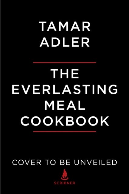 Cover for Tamar Adler · The Everlasting Meal Cookbook: Leftovers A-Z (Hardcover Book) (2023)