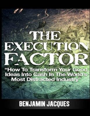 Cover for David Gardner · The Execution Factor: How to Transform Your Good Ideas into Cash in the World's Most Distracted Industry (Taschenbuch) (2012)