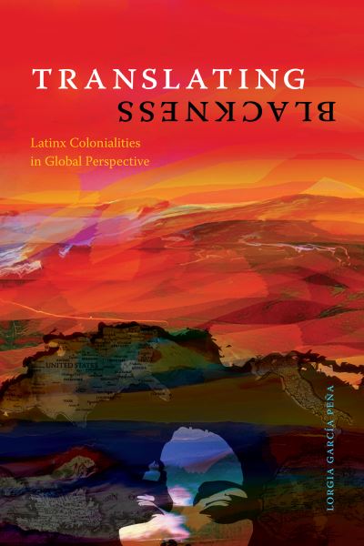 Cover for Lorgia Garcia Pena · Translating Blackness: Latinx Colonialities in Global Perspective (Paperback Book) (2022)