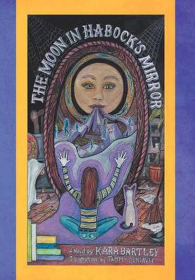 Cover for Kara Bartley · The Moon in Habock's Mirror (Gebundenes Buch) (2012)