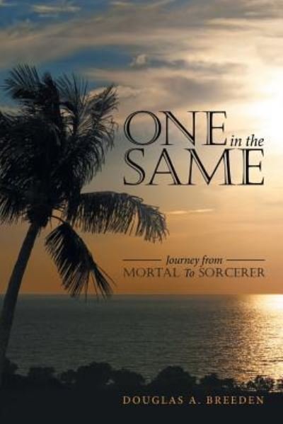 One in the Same - Douglas a Breeden - Böcker - Archway Publishing - 9781480844667 - 12 april 2017