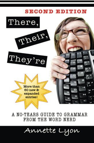 Cover for Annette Lyon · There, Their, They're: a No-tears Guide to Grammar from the Word Nerd, Second Edition (Paperback Book) (2013)