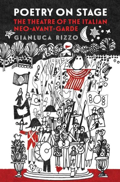 Poetry on Stage: The Theatre of the Italian Neo-Avant-Garde - Toronto Italian Studies - Gianluca Rizzo - Livres - University of Toronto Press - 9781487506667 - 26 août 2020