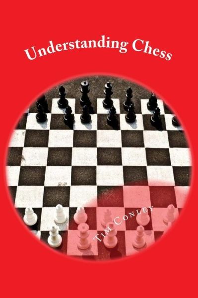 Cover for Tim Conley · Understanding Chess (Taschenbuch) (2013)