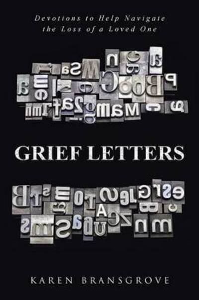 Cover for Karen Bransgrove · Grief Letters: Devotions to Help Navigate the Loss of a Loved One (Paperback Book) (2015)