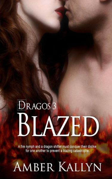 Cover for Amber Kallyn · Blazed (Dragos, Book 3) (Taschenbuch) (2014)