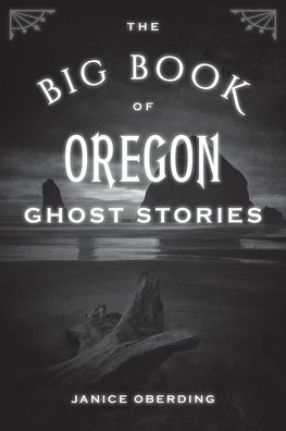 Cover for Janice Oberding · The Big Book of Oregon Ghost Stories - Big Book of Ghost Stories (Paperback Book) (2022)