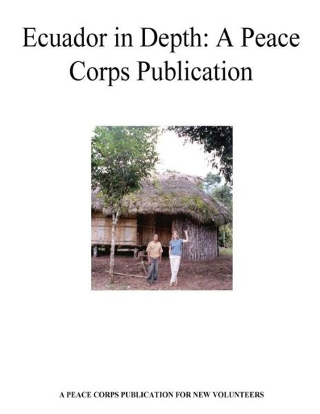 Cover for Peace Corps · Ecuador in Depth: a Peace Corps Publication (Pocketbok) (2014)
