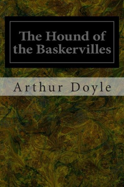 The Hound of the Baskervilles - Arthur Conan Doyle - Books - Createspace - 9781495950667 - February 14, 2014